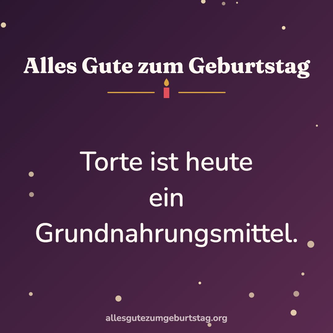 Geburtstagsbild: Torte ist heute ein Grundnahrungsmittel.