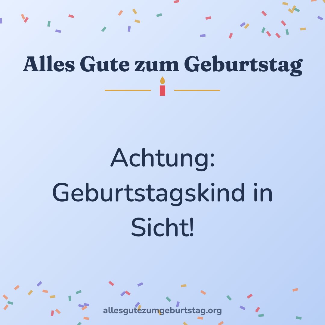 Geburtstagsbild: Achtung: Geburtstagskind in Sicht!