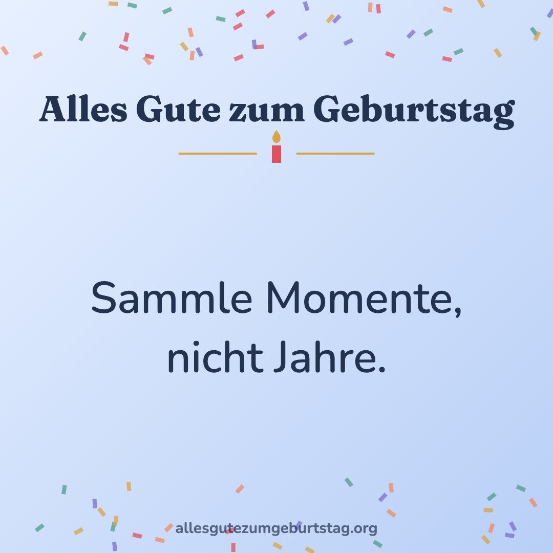 Geburtstagsbild: Sammle Momente, nicht Jahre.